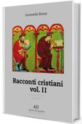RACCONTI CRISTIANI - VOLUME SECONDO (LETTERATURA TEOLOGICA E SPIRITUALE Vol. 7)