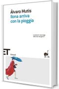 Ilona arriva con la pioggia (Einaudi tascabili. Scrittori)