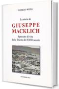 La Storia di Giuseppe Macklich: spaccato di vita della Trieste del XVIII secolo