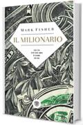 Il milionario: Chi fa ciò che ama è come un re (Tascabili. Best Seller Vol. 847)