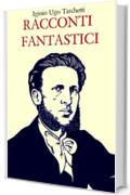 RACCONTI FANTASTICI *nuova edizione* (Annotated)