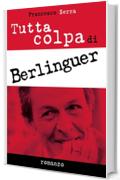 Tutta colpa di Berlinguer