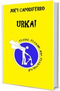 Urka!