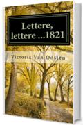 Lettere, lettere ...1821