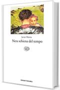 Nera schiena del tempo (Einaudi tascabili. Letteratura Vol. 1198)