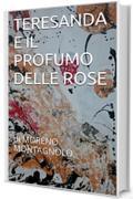 TERESANDA E IL PROFUMO DELLE ROSE: di MORENO MONTAGNOLO (FUORIONDA Vol. 1)