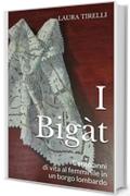 I Bigàt: Cento anni di vita al femminile in un borgo lombardo