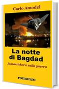 La notte di Bagdad: fantasticherie sulla guerra