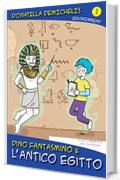 Dino Fantasmino e l'Antico Egitto