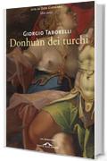 Donhuàn dei turchi: Vita di Don Giovanni. Libro terzo