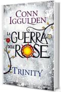 Trinity: La Guerra delle Rose