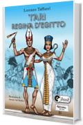 Tari regina d'Egitto (Collana ebook Vol. 33)