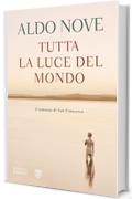 Tutta la luce del mondo: Il romanzo di San Francesco (Narratori italiani)