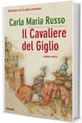 IL CAVALIERE DEL GIGLIO (Bestseller)
