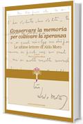 Le ultime lettere di Aldo Moro: Conservare la memoria per coltivare la speranza - Restauro e conservazione