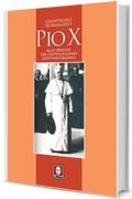 Pio X: Alle origini del cattolicesimo contemporaneo