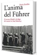 L'anima del Führer: Il vescovo Hudal e la fuga dei nazisti in Sud America (Gli specchi)