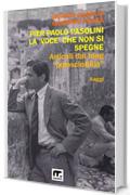 Pier Paolo Pasolini - La voce che non si spegne: Articoli dal blog pq lascintilla