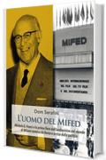 L'uomo del MIFED: Michele G. Franci e la prima fiera dell'audiovisivo del mondo di Milano, contesa da Roma e uccisa dalla politica.