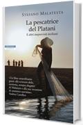 La pescatrice del Platani: e altri imprevisti siciliani
