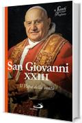 San Giovanni XXIII. Il Papa della bontà