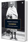 Gandhi: Il rivoluzionario disarmato