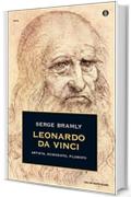 Leonardo Da Vinci: Artista, scienziato, filosofo