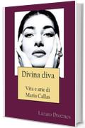 Divina Diva Vita E Arie Di Maria Callas