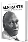 Almirante: Biografia di una fascista