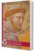 San Francesco d'Assisi. All'aurora di una esistenza gioiosa (Biblioteca universale cristiana)