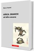 Granchi, Africa ed altro ancora