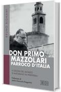 Don Primo Mazzolari, parroco d'Italia: «I destini del mondo si maturano in periferia». Prefazione di padre Giancarlo Bregantini (Fede e storia)
