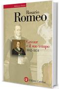 Cavour e il suo tempo. vol. 2. 1842-1854 (Biblioteca storica Laterza)