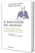 Il banchiere del mondo: Eugene Robert Black e l'ascesa della cultura dello sviluppo in Italia (Saggi)