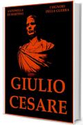 Giulio Cesare: Il Primo dei Cesari (I Signori della Guerra Vol. 21)