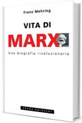 Vita di Marx: Una biografia rivoluzionaria (Fuori collana)