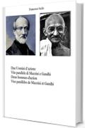 Due Uomini d'azione Vite parallele di Mazzini e Gandhi - Deux hommes d'action Vies parallèles de Mazzini et Gandhi