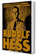 Rudolf Hess (I Signori della Guerra Vol. 20)