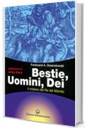 Bestie, Uomini, Dei: Il mistero del Re del Mondo (Esoterismo)