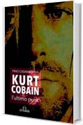 Kurt Cobain, l'ultimo punk