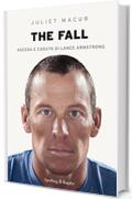 The fall: Ascesa e caduta di Lance Armstrong