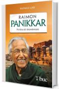 Raimon Panikkar. Profeta del dopodomani (Biblioteca universale cristiana)