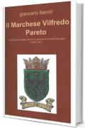 Il Marchese Vilfredo Pareto: Diario storico della vita di un genovese di nobile lignaggio (1848-1923)