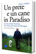 Un prete e un cane in Paradiso: La vita di don Fuschini, lo scrittore più amato di Romagna (Gli specchi)