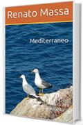 Mediterraneo: Confessioni di un naturalista 3 (Racconti del naturalista)