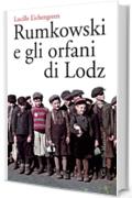 Rumkowski e gli orfani di Lodz (Gli specchi)