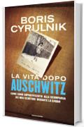 La vita dopo Auschwitz: Come sono sopravvissuto alla scomparsa dei miei genitori durante la Shoah