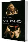 San Domenico. Il fascino di un profeta attuale (Santi e sante di Dio)