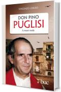Don Pino Puglisi. A mani nude (Biblioteca universale cristiana)