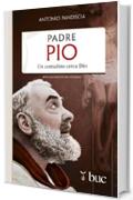 Padre Pio. Un contadino cerca Dio (Biblioteca universale cristiana)